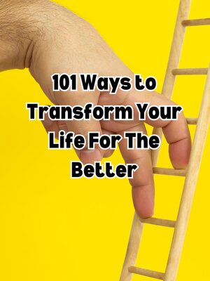 cover image of 101Ways toTransform Your Life For the Better